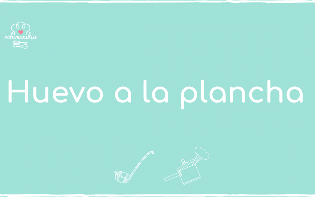 Huevo a la plancha leccion